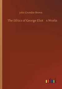 Ethics of George Eliot's Works