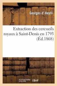 Extraction Des Cercueils Royaux A Saint-Denis En 1793