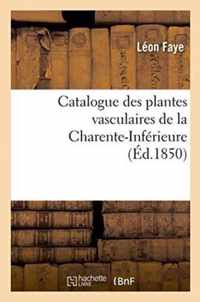 Catalogue Des Plantes Vasculaires de la Charente-Inferieure