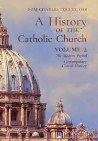 A History of the Catholic Church: Vol.2