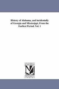 History Of Alabama, And Incidentally Of Georgia And Mississi