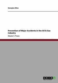 Prevention of Major Accidents in the Oil & Gas Industry