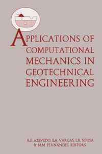 Applications of Computational Mechanics in Geotechnical Engineering