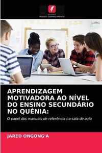 Aprendizagem Motivadora Ao Nivel Do Ensino Secundario No Quenia