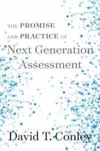 The Promise and Practice of Next Generation Assessment