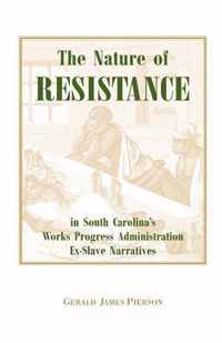 The Nature of Resistance in South Carolina's Works Progress Administration Ex-Slave Narratives