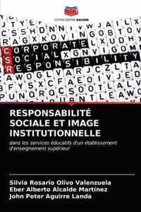 Responsabilite Sociale Et Image Institutionnelle