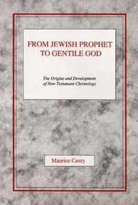 From Jewish Prophet to Gentile God