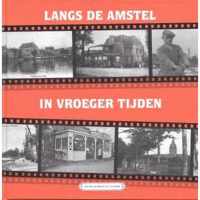 Langs De Amstel In Vroeger Tijden