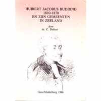 Huibert Jacobus Budding 1810-1870 en zijn gemeenten in Zeeland