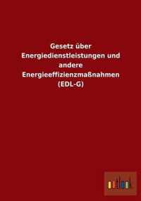 Gesetz uber Energiedienstleistungen und andere Energieeffizienzmassnahmen (EDL-G)