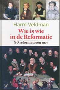 Wie is wie in de Reformatie