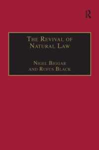 The Revival of Natural Law: Philosophical, Theological and Ethical Responses to the Finnis-Grisez School