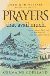 Prayers that Avail Much 40th Anniversary: Revised and Updated Edition