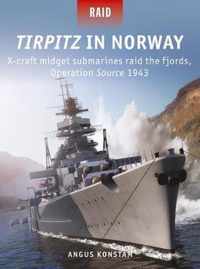 Tirpitz in Norway Xcraft midget submarines raid the fjords, Operation Source 1943