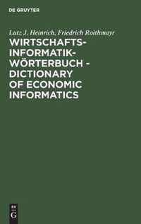 Wirtschaftsinformatik-Wörterbuch - Dictionary of Economic Informatics: Deutsch-Englisch. Englisch-Deutsch. German-English. English-German