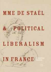 Mme de Stael and Political Liberalism in France