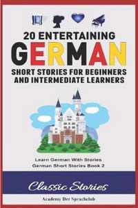 20 Entertaining German Short Stories for Beginners and Intermediate Learners
