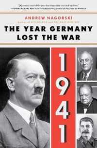 1941: The Year Germany Lost the War: The Year Germany Lost the War