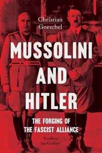 Mussolini & Hitler The Forging Fascist