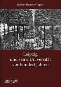 Leipzig und seine Universitat vor hundert Jahren