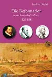 Die Reformation in der Grafschaft Moers 1527-1581