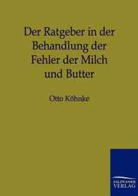 Der Ratgeber in der Behandlung der Fehler der Milch und Butter