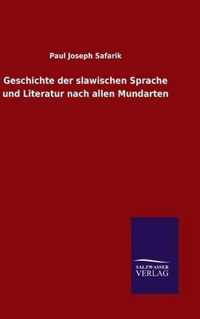 Geschichte der slawischen Sprache und Literatur nach allen Mundarten