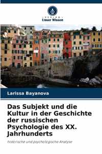 Das Subjekt und die Kultur in der Geschichte der russischen Psychologie des XX. Jahrhunderts