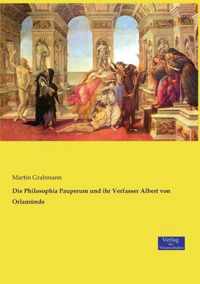 Die Philosophia Pauperum und ihr Verfasser Albert von Orlamunde