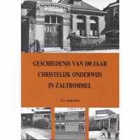 Geschiedenis van 100 jaar Christelijk Onderwijs in Zaltbommel