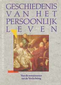 Geschiedenis van het persoonlijke leven - Deel 3 Van de Renaissance tot de Verlichting