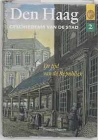 Den Haag / Deel 2: de tijd van de Republiek