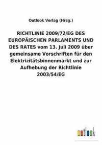 RICHTLINIE 2009/72/EG DES EUROPAEISCHEN PARLAMENTS UND DES RATES vom 13. Juli 2009 uber gemeinsame Vorschriften fur den Elektrizitatsbinnenmarkt und zur Aufhebung der Richtlinie 2003/54/EG