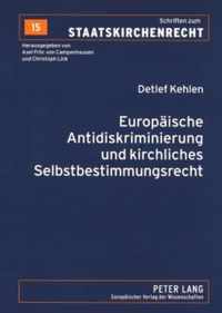 Europaische Antidiskriminierung und kirchliches Selbstbestimmungsrecht; Zur Auslegung von Art. 13 EG und Art. 4 der Richtlinie 2000/78/EG