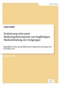 Evaluierung relevanter Marketing-Instrumente zur langfristigen Markenbindung der Zielgruppe