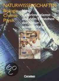 Naturwissenschaften Biologie - Chemie - Physik. Schülerbuch. Vom Experimetieren und dem Entstehen der Naturwissenschaften