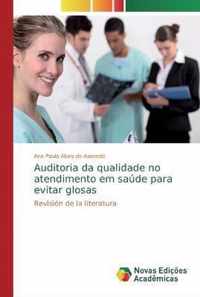 Auditoria da qualidade no atendimento em saude para evitar glosas