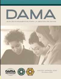 Version en espanol de la Guia DAMA de los fundamentos para la gestion de datos (DAMA-DMBOK)