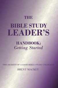 The Bible Study Leader&apos;s Handbook