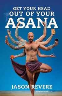 Get Your Head Out of Your Asana