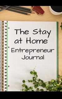 The Stay at Home Entrepreneur Journal