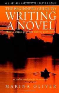 The Beginner's Guide to Writing a Novel 4th Edition
