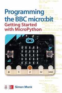 Programming the BBC micro:bit: Getting Started with MicroPython