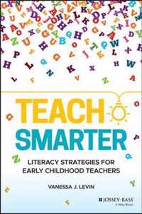Teach Smarter - Literacy Strategies for Early Childhood Teachers