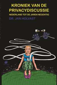 Kroniek van de Privacydiscussie - J. Holvast - Paperback (9789462512160)