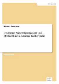 Deutsches Aussensteuergesetz und EU-Recht aus deutscher Bankensicht