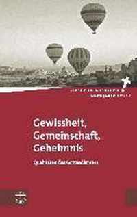 Gewissheit, Gemeinschaft, Geheimnis