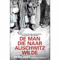 De man die naar Auschwitz wilde