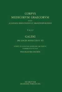 Galeni de Locis Affectis V-VI / Galen, UEber Das Erkennen Erkrankter Koerperteile V-VI